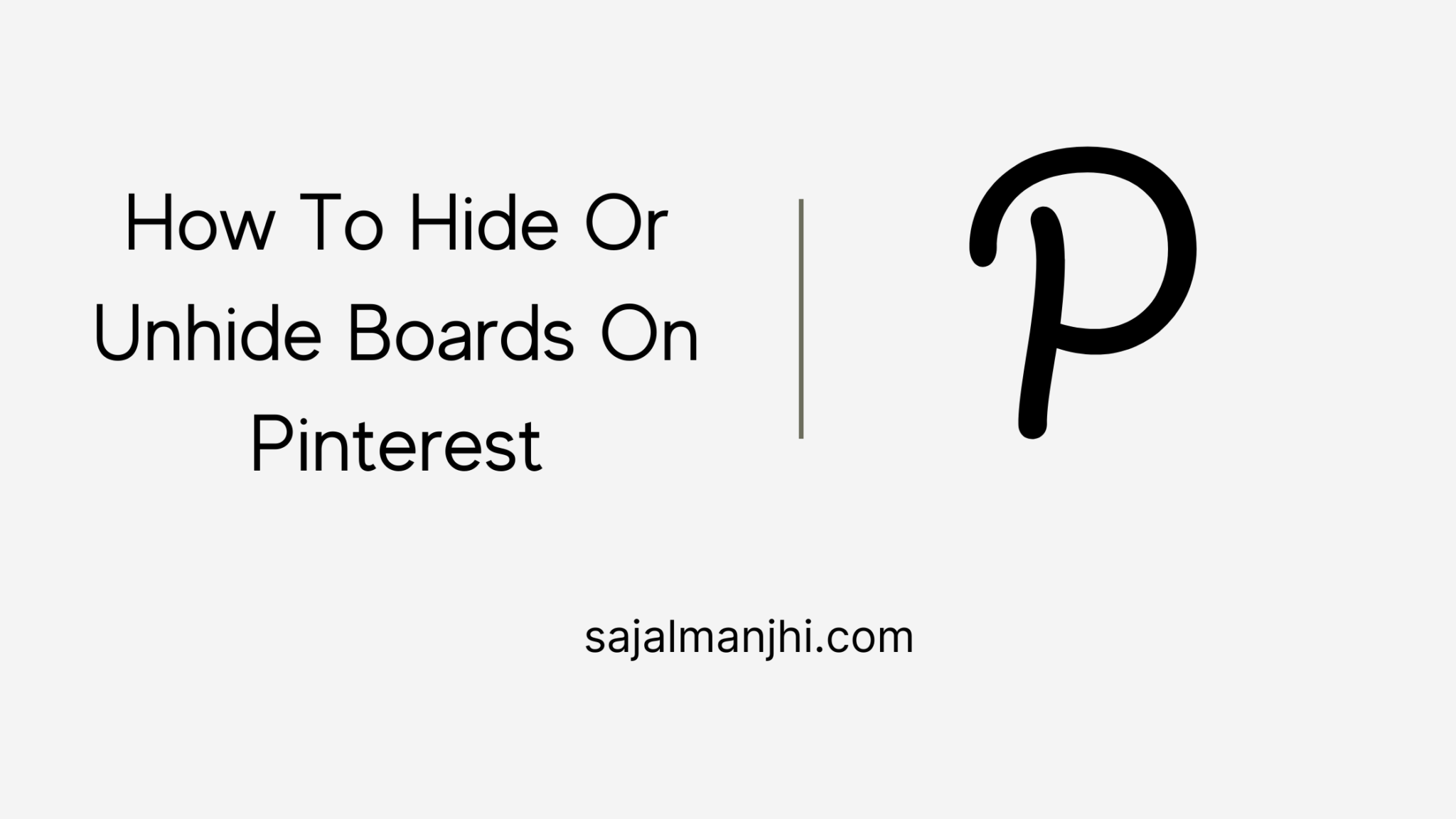 How To Hide Or Unhide Boards On Pinterest Sajal Manjhi