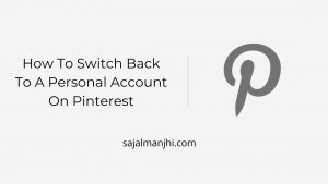 How To Switch Back To A Personal Account On Pinterest